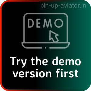 Before starting to play Aviator Pin Up, players from India are advised to try the demo version to familiarize themselves with the mechanics and strategy of the game without the risk of losing real money